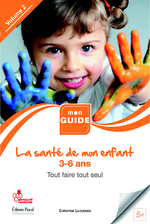 La sant de mon enfant : de 3  6 ans, tout faire tout seul