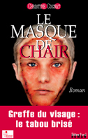 Le masque de chair. Greffe du visage : le tabou bris